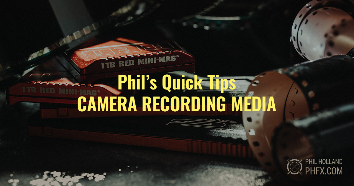 Camera Recording Media - Phil's Quick Tipes - PHFX.COM